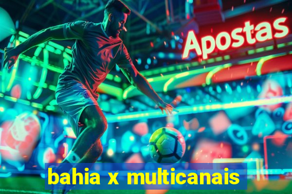 bahia x multicanais